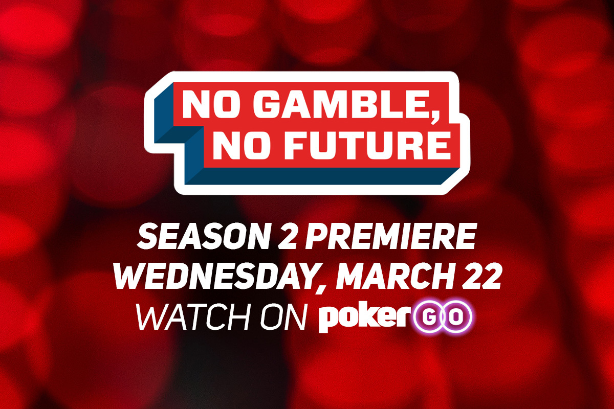 no-gamble-no-future-season-2-debuts-on-pokergo-march-22-with-back-to